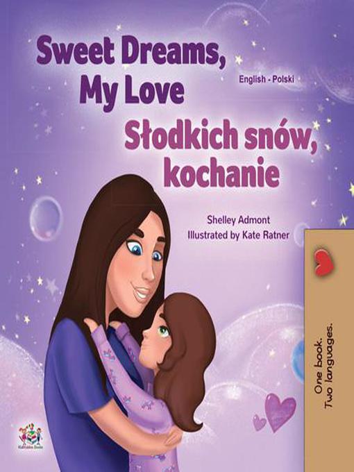 Title details for Sweet Dreams, My Love Słodkich snów, kochanie by Shelley Admont - Available